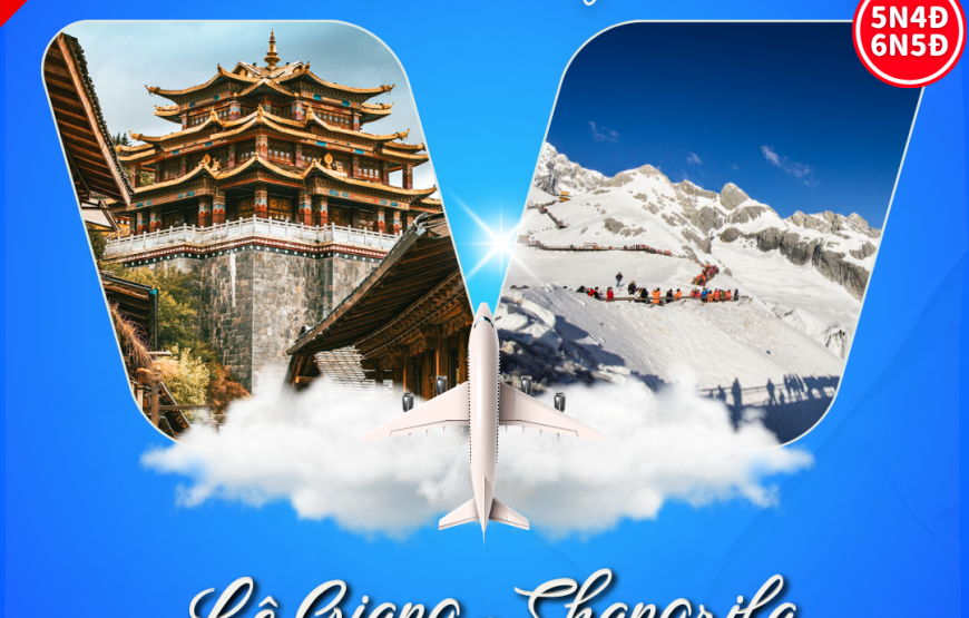 LỆ GIANG – SHANGRILA 5N4Đ (BAY THẲNG)