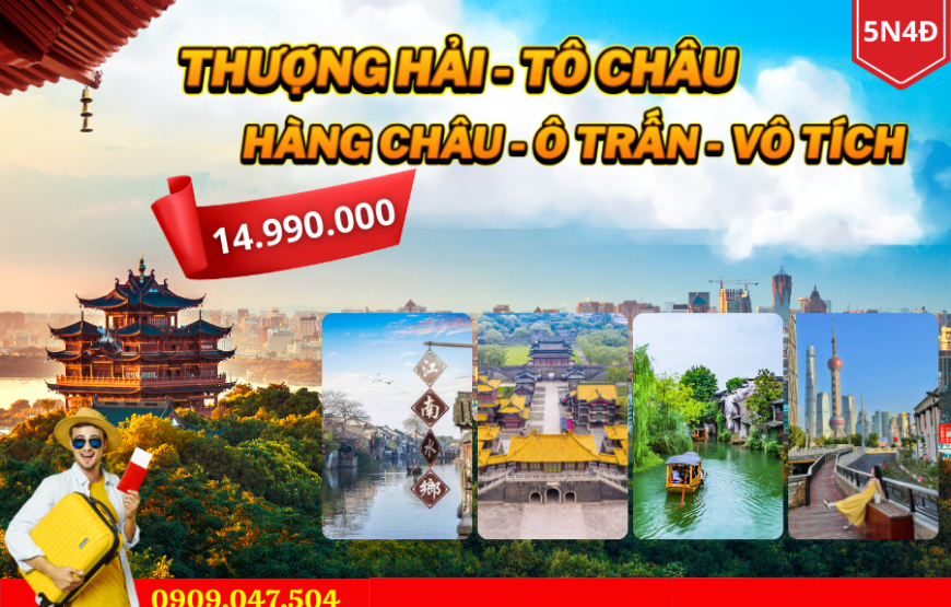 Thượng Hải – Tô Châu – Hàng Châu – Ô Trấn – Vô Tích 5N4Đ (HO)