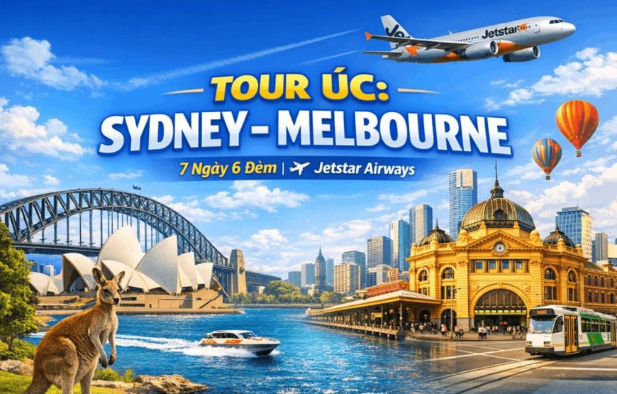 TOUR ÚC: SYDNEY – MELBOURNE 7N6Đ (JS)